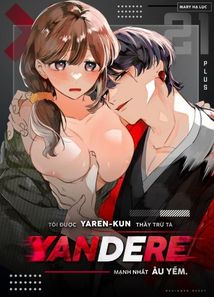 [21+] Tôi Được Yaren-Kun, Thầy Trừ Tà Yandere Mạnh Nhất Âu Yếm - Nam Yandere